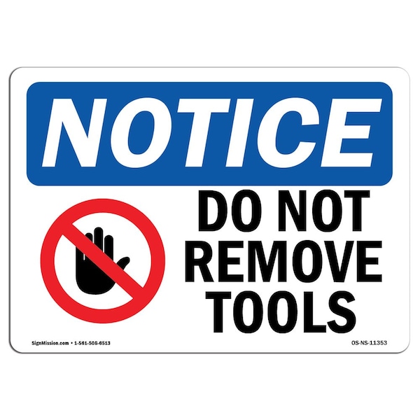 Safety Sign, OSHA Notice, 7" Height, Aluminum, Do Not Remove Tools Sign With Symbol, Landscape